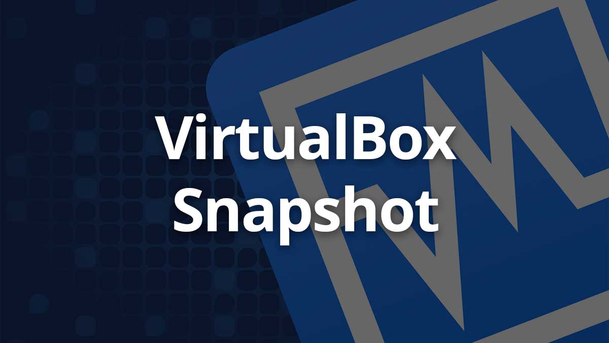How To Use Virtualbox Snapshot Title